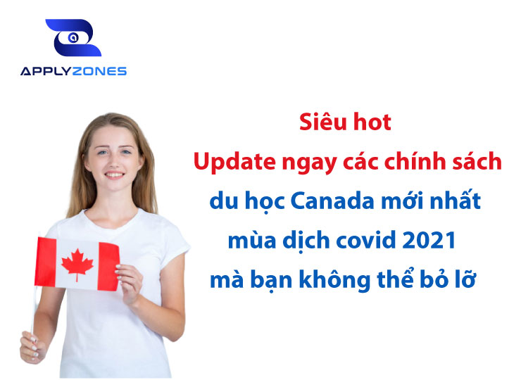 Chính sách du học Canada mới nhất mùa dịch covid 2021